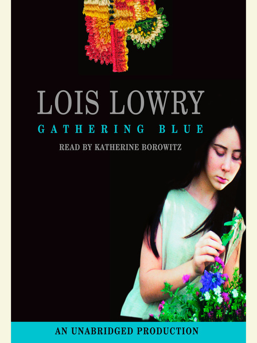 Title details for Gathering Blue by Lois Lowry - Available